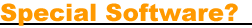 Special Software?